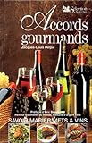 Accords Gourmands : Savoir Marier Mets Et Vins