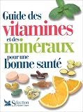 Guide Des Vitamines Et Des Minraux Pour Une Bonne Sant