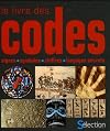 Le livre des codes : Signes, symboles, chiffres, langages secrets