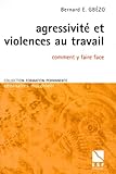 Agressivite Et Violences Au Travail Comment Y Faire Face
