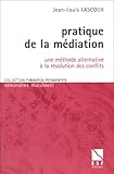 Pratique De La Mdiation Une Mthode Alternative La Rsolution Des Conflits