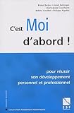 C'est Moi D'abord ! Pour R%C3%A9ussir Son D%C3%A9veloppement Personnel Et Professionnel