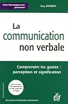 La communication non verbale: comprendre les gestes: perception et signification