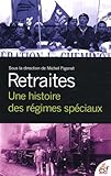 Retraites Une Histoire Des Rgimes Spciaux