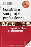 Construire Son Projet Professionnel... %C3%A0 Partir Du Bilan De Comp%C3%A9tences