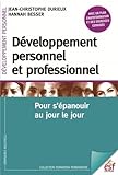 D%C3%A9veloppement Personnel Et Professionnel : Pour S'%C3%A9panouir Au Jour Le Jour