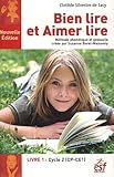 Bien Lire Et Aimer Lire : M%C3%A9thode Phon%C3%A9tique Et Gestuelle Cr%C3%A9%C3%A9e Par Suzanne Borel Maisonny, Livre 1, Cycle 2 (cp Ce1)