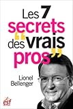 Les 7 Secrets Des Vrais Pros : Un Cocktail D'audace, De Lucidit%C3%A9 Et D'humilit%C3%A9