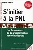 Sinitier La Pnl Les Fondements De La Programmation Neurolinguistique