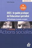 Dees, Le Guide Pratique De L'%C3%A9ducateur Sp%C3%A9cialis%C3%A9 : M%C3%A9thodologie Et Annales Corrig%C3%A9es