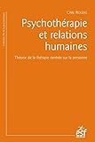 Psychothrapie Et Relations Humaines Thorie De La Thrapie Centre Sur La Personne