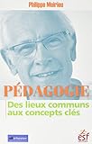 P%C3%A9dagogie : Des Lieux Communs Aux Concepts Cl%C3%A9s