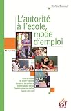 L'autorit%C3%A9 %C3%A0 L'%C3%A9cole, Mode D'emploi