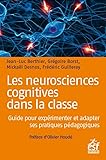 Les Neurosciences Cognitives Dans La Classe Guide Pour Exprimenter Et Adapter Ses Pratiques Pdagogiques