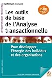 Les Outils De Base De Lanalyse Transactionnelle Pour Dvelopper Lnergie Des Individus Et Des Organisations