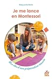 Je Me Lance En Montessori : Les Cl%C3%A9s D'une Pr%C3%A9paration R%C3%A9ussie