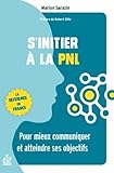 Sinitier La Pnl Pour Mieux Communiquer Et Atteindre Ses Objectifs