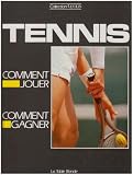 Le Tennis Comment Jouer Comment Gagner