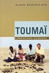Touma&iuml; : l'aventure humaine
