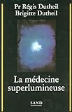 La M%C3%A9decine Superlumineuse