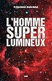 L'homme Superlumineux