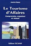 Le Tourisme Daffaires Comprendre Organiser Russir