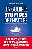 Les guerres stupides de l'histoire