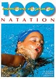 1000 Exercices Et Jeux De Natation