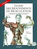Guide Mouvements De Musculation, 2e %C3%A9dition. Approche Anatomique