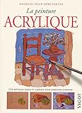 La Peinture Acrylique Une Mthode Simple Et Agrable Pour Apprendre Peindre