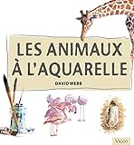 Les Animaux Laquarelle Apprenez Peindre Les Animaux Laquarelle Avec Assurance Et Facilit