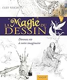 La Magie Du Dessin : Donnez Vie %C3%A0 Votre Imaginaire