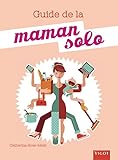 Maman Solo : Un Guide Pratique Pour Trouver Le Bon %C3%A9quilibre