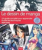 Le Dessin De Manga : Un Guide Complet Pour Apprendre Toutes Les Techniques
