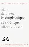 Mtaphysique Et Notique Albert Le Grand