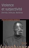 Violence Et Subjectivit%C3%A9. Derrida, Deleuze, Maldiney