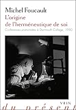 L'origine De L'herm%C3%A9neutique De Soi: Conf%C3%A9rences Prononc%C3%A9es %C3%A0 Dartmouth College, 1980