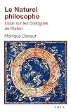 Le Naturel Philosophe Essai Sur Les Dialogues De Platon