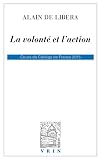 La Volont Et Laction Cours Du Collge De France 2015