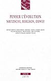 Penser Lvolution Nietzsche Bergson Dewey