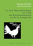 Le Zen Macrobiotique Ou Lart Du Rajeunissement Et De La Longvit