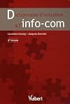 Dictionnaire d'initiation à l'info-com