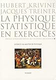 La Physique Statistique En Exercices : Licence 3 Et Master De Physique