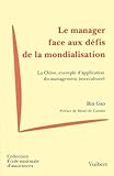 Le Manager Face Aux Dfis De La Mondialisation La Chine Exemple Dapplication Du Management Interculturel