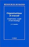 Organisations Et Travail Coopration Conflit Et Marchandage