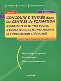 Concours D'entr%C3%A9e Dans Les Centres De Formation D'assistants De Service Social, D'%C3%A9ducateurs De Jeunes Enfants Et D'%C3%A9ducateurs Sp%C3%A9cialis%C3%A9s. : Annales, 3%C3%A8me %C3%A9dition