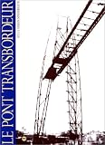 Le Pont Transbordeur Et La Vision Moderniste
