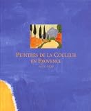 Peintres De La Couleur En Provence 18751920