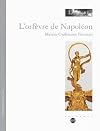 "l'orfevre de napoleon ; martin-guillaume biennais"