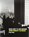 Nueva York y el arte moderno: Alfred Stieglitz y su circulo, 1905-1930: Paris, Musee d'Orsay del 18 de octubre de 2004 al 16 de enero de 2005; Madrid, Museo nacional Centro de arte Reina Sofia del 10 de febrero al 16 de mayo de 2005